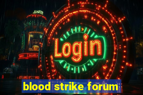 blood strike forum